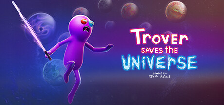 Trover Saves the Universe