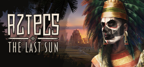 Aztecs: The Last Sun