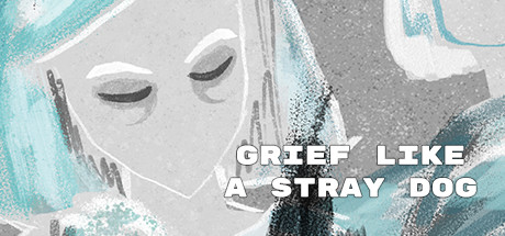Grief like a stray dog