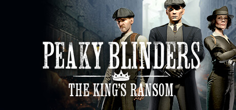 Peaky Blinders: The King's Ransom