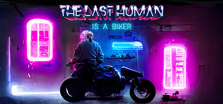 THE LAST HUMAN IS A BIKER