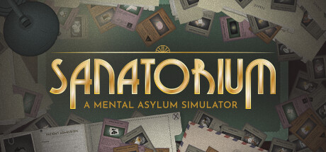 Sanatorium – A Mental Asylum Simulator