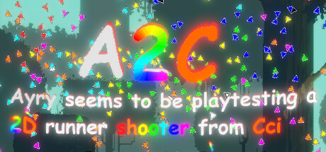 A2C:Ayry seems to be playtesting a 2D runner shooter from Cci