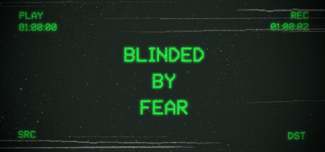 Blinded by Fear