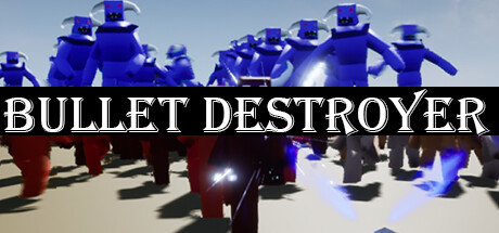 Bullet Destroyer