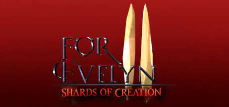 For Evelyn II - Shards of Creation