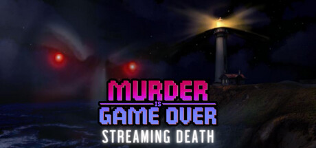 Murder Is Game Over: Streaming Death 