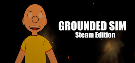 Grounded Sim: Steam Edition