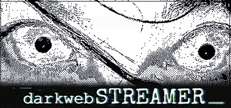 darkwebSTREAMER Playtest