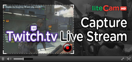 liteCam HD: Capture twitch.tv Live Stream