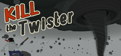 Kill the Twister