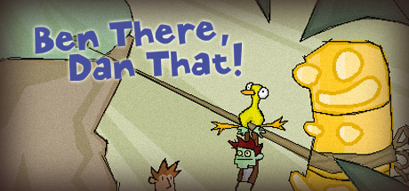 Ben There, Dan That!