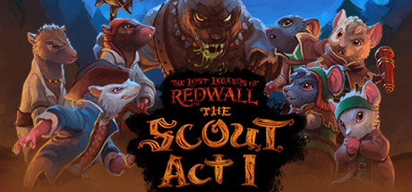 The Lost Legends of Redwall: The Scout Act 1